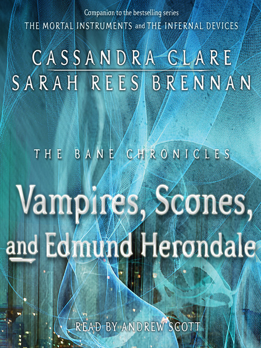 Détails du titre pour Vampires, Scones, and Edmund Herondale par Cassandra Clare - Disponible
